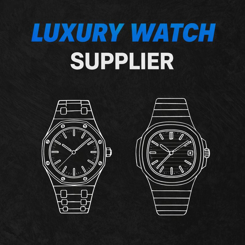 LUXURY WATCH SUPPLIER